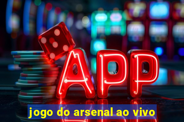 jogo do arsenal ao vivo