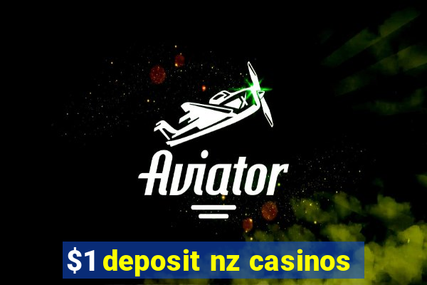 $1 deposit nz casinos