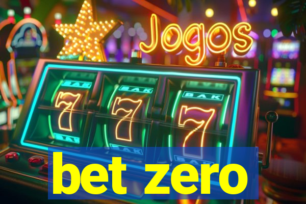 bet zero