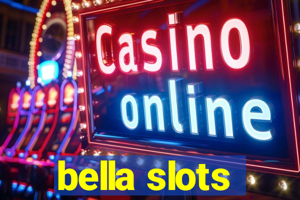 bella slots