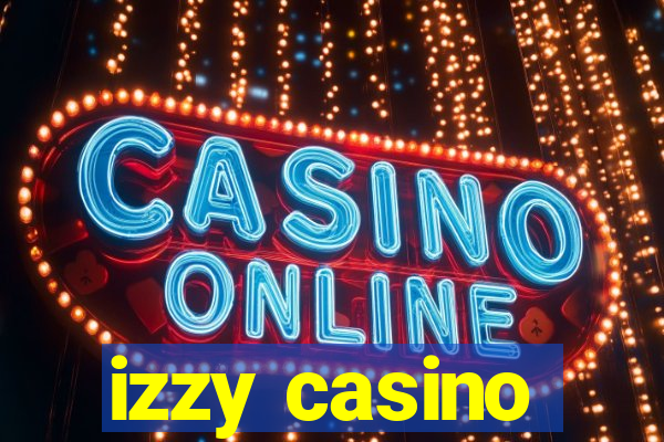 izzy casino