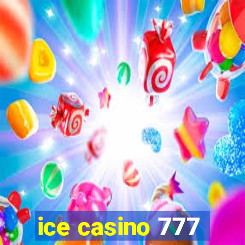 ice casino 777