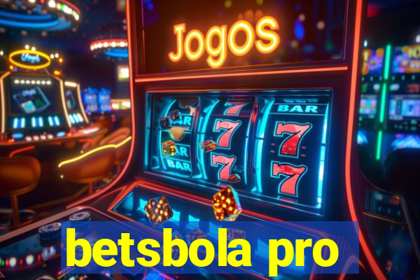 betsbola pro