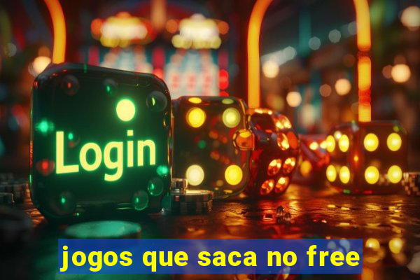 jogos que saca no free