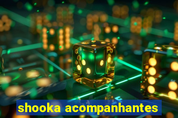 shooka acompanhantes