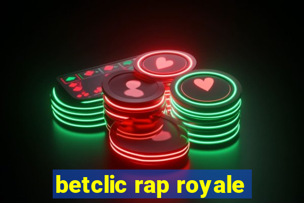 betclic rap royale