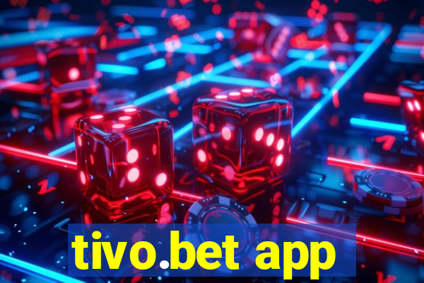 tivo.bet app