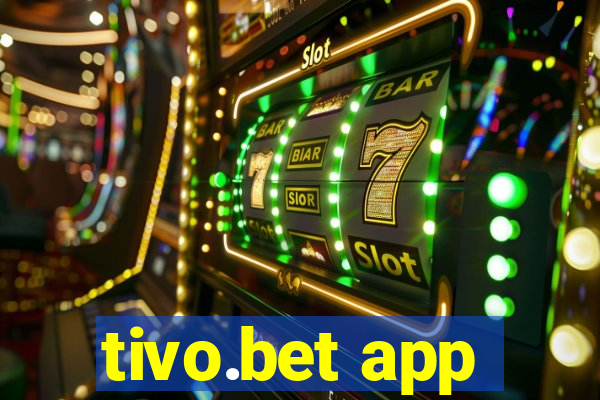 tivo.bet app