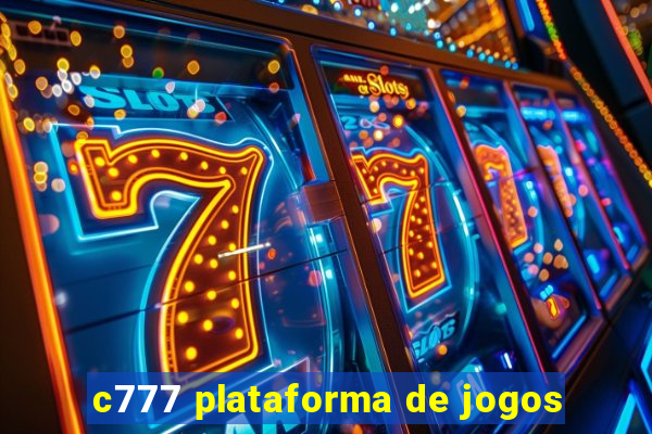 c777 plataforma de jogos