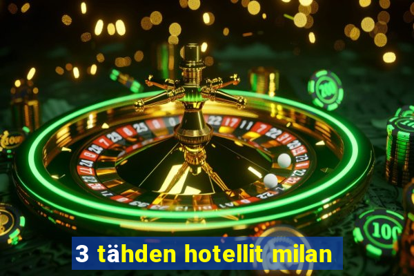 3 tähden hotellit milan