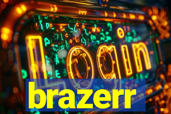 brazerr