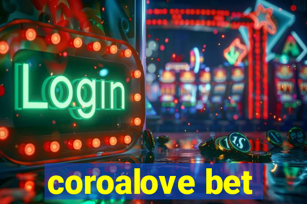 coroalove bet