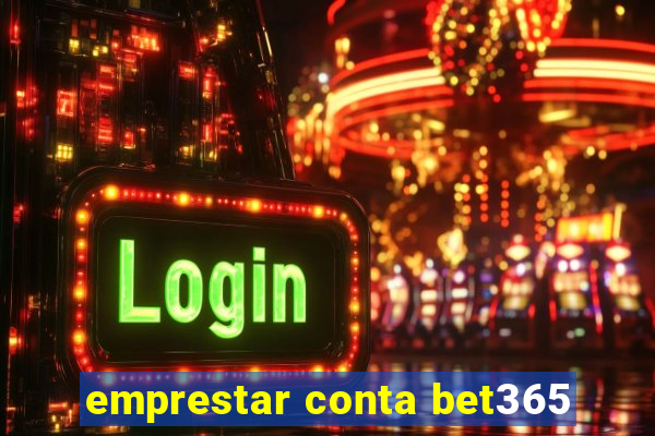 emprestar conta bet365