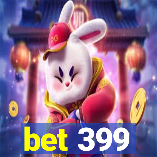 bet 399