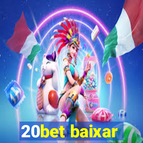 20bet baixar