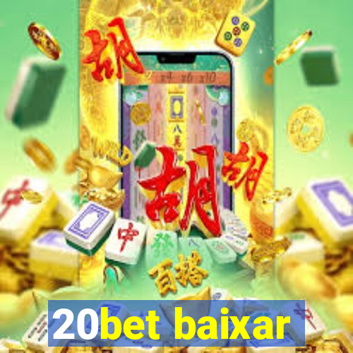 20bet baixar