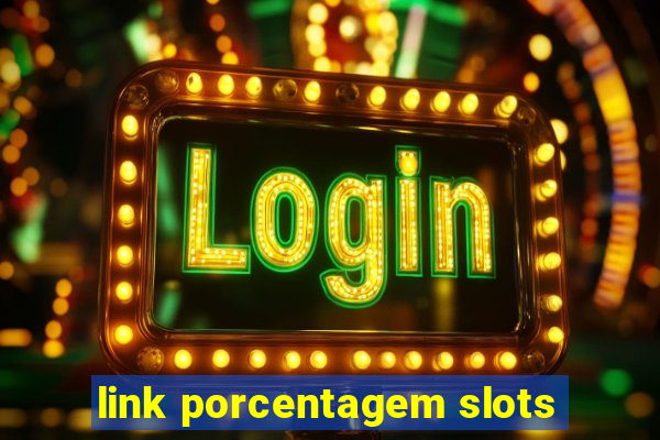 link porcentagem slots