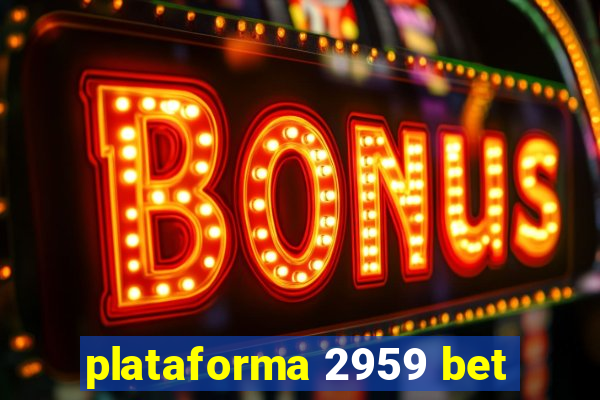 plataforma 2959 bet