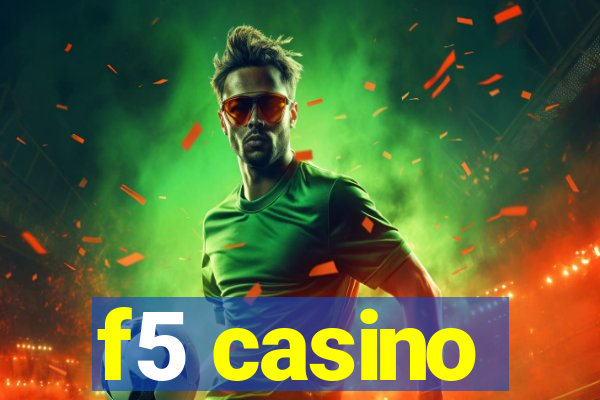 f5 casino