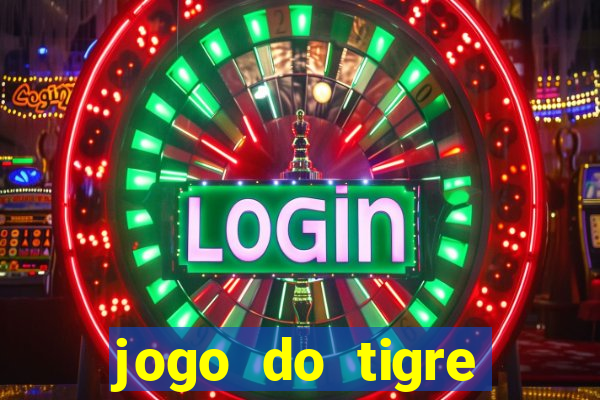 jogo do tigre ganha dinheiro mesmo