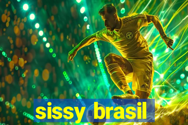 sissy brasil