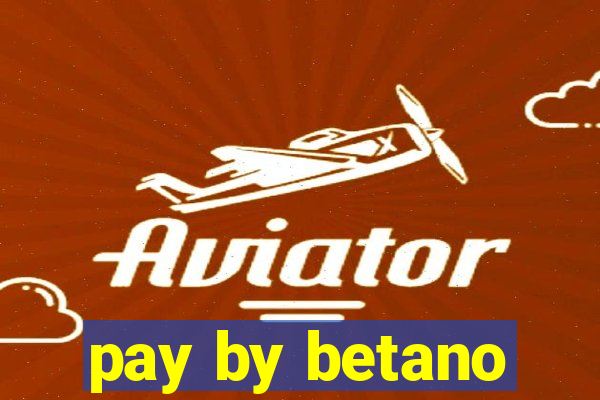 pay by betano