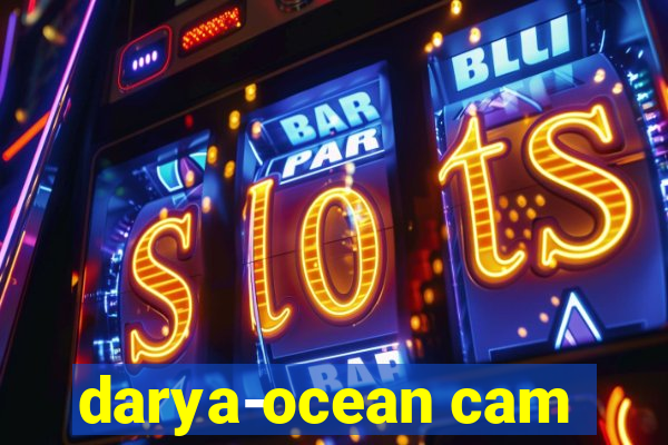 darya-ocean cam