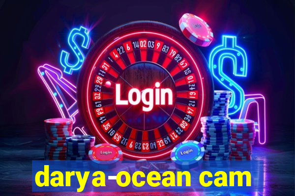 darya-ocean cam