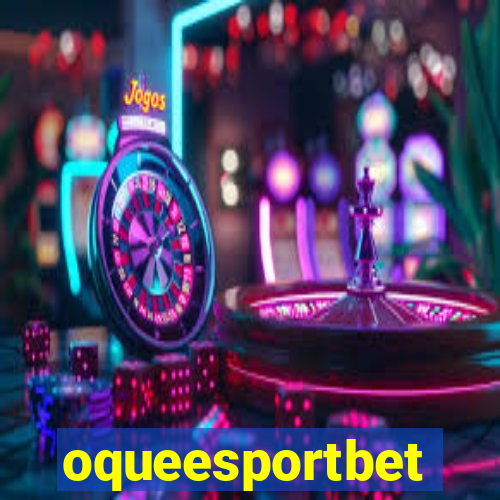 oqueesportbet