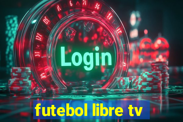 futebol libre tv