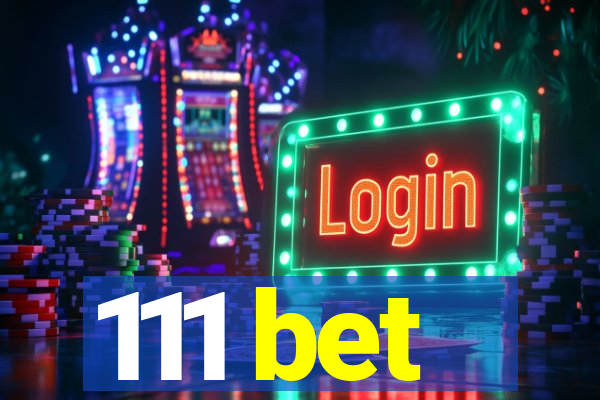 111 bet