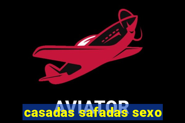 casadas safadas sexo