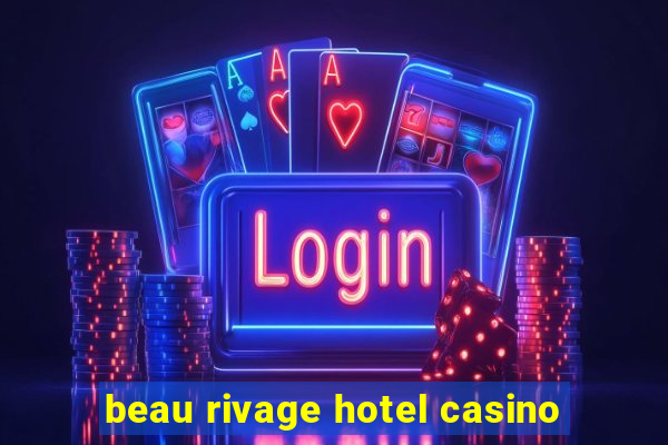 beau rivage hotel casino