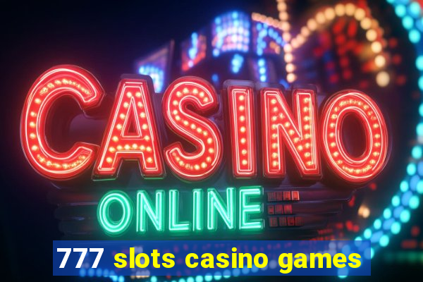 777 slots casino games