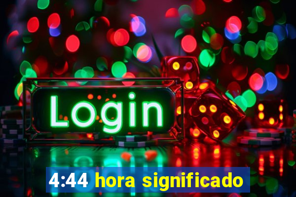 4:44 hora significado