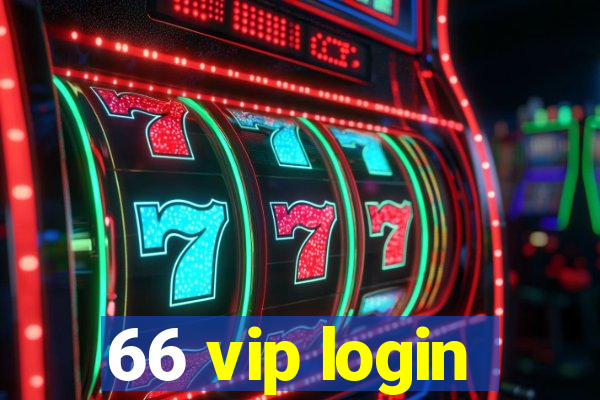 66 vip login