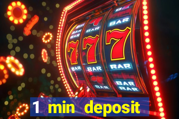 1 min deposit online casino