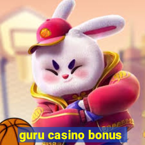 guru casino bonus