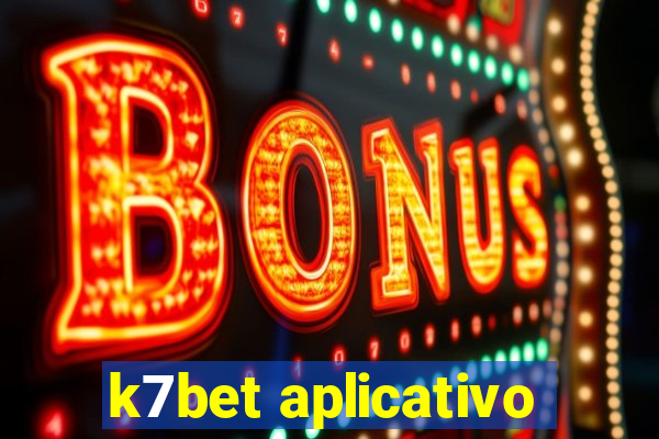 k7bet aplicativo