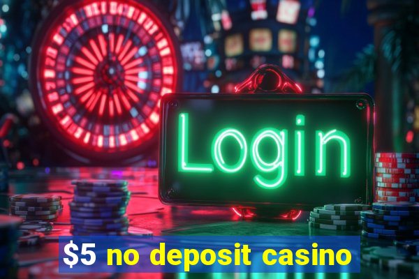 $5 no deposit casino