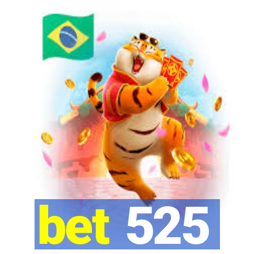 bet 525