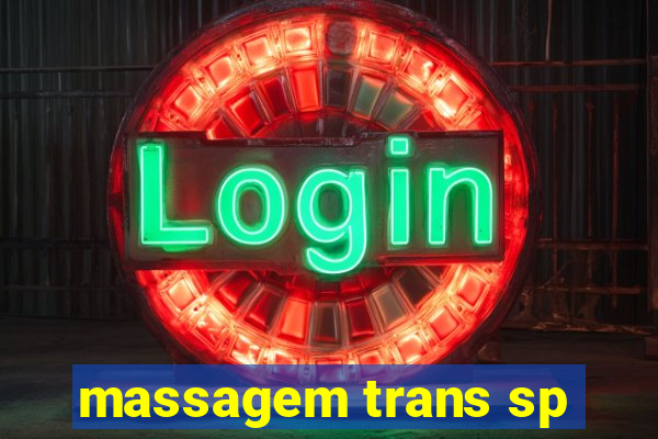 massagem trans sp