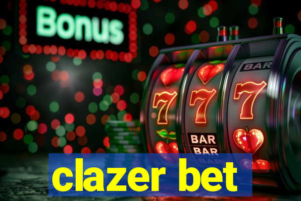 clazer bet