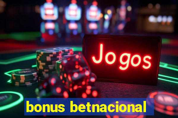 bonus betnacional