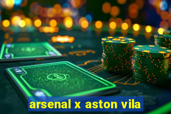 arsenal x aston vila