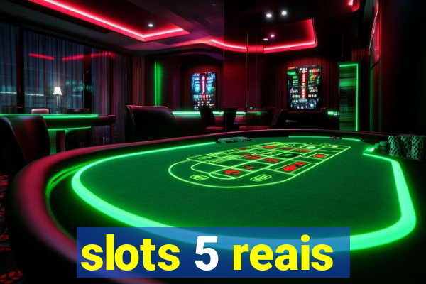 slots 5 reais