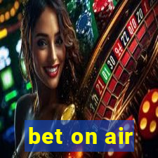 bet on air