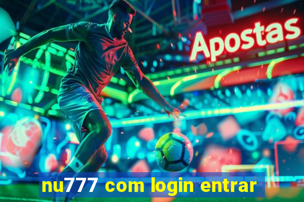 nu777 com login entrar