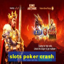 slots poker crash