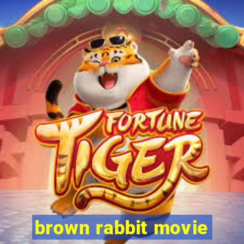 brown rabbit movie